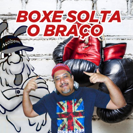 Boxe Solta o Braço | Boomplay Music