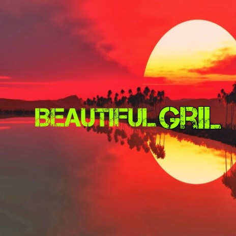 Beautiful Gril | Boomplay Music