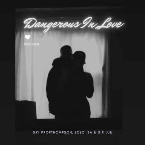 Dangerous In Love ft. Somnandi, Lolo_Sa & Sir Luu