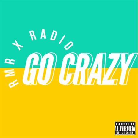 Go Crazy ft. yhc & Radio | Boomplay Music