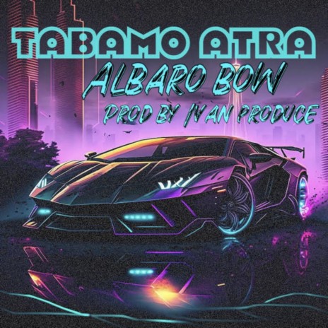 Tabamo Atra ft. Albaro Bow & marino dollar | Boomplay Music