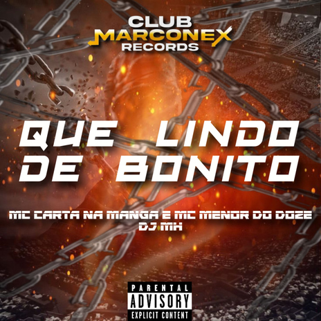 Que Lindo de Bonito ft. DJ MH & MC Carta na Manga | Boomplay Music