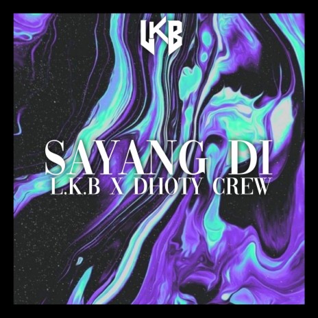 Sayang Di ft. DHOTY CREW | Boomplay Music