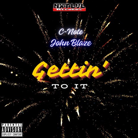 Gettin' To It ft. C-NOTE | Boomplay Music