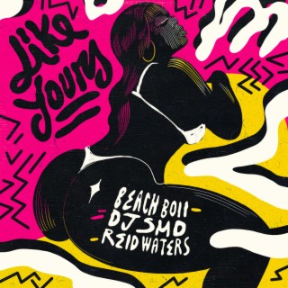 Like Yours ft. DJ Smo & Reid Waters lyrics | Boomplay Music