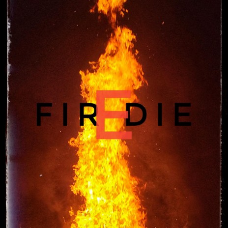 FireDie | Boomplay Music