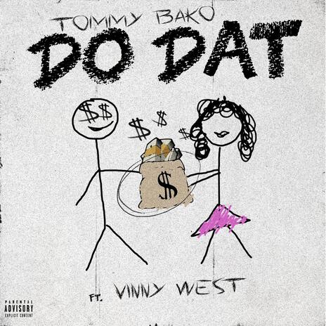 DO DAT! ft. Vinny West | Boomplay Music