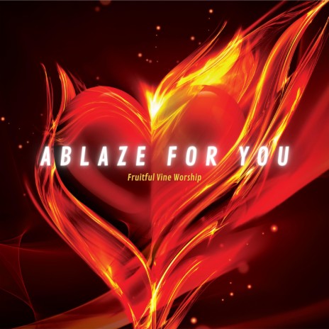 Ablaze for You | Boomplay Music