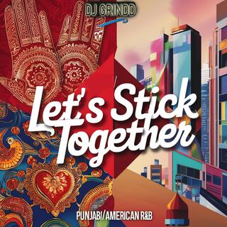 LETS STICK TOGETHER lyrics | Boomplay Music