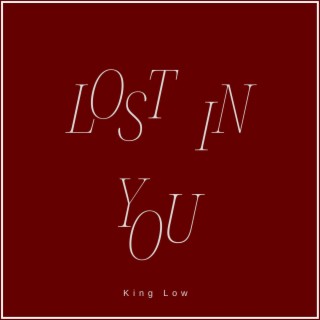 LOST IN YOU lyrics | Boomplay Music