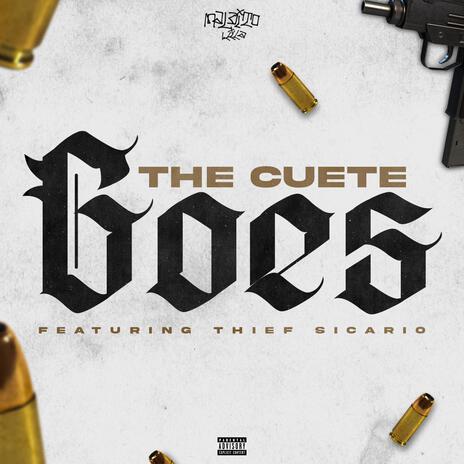 The Cuete Goes ft. Thief Sicario | Boomplay Music