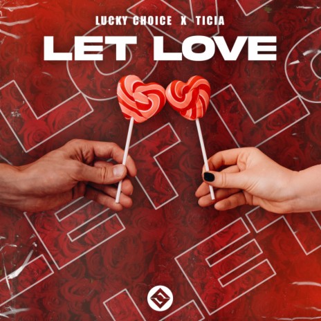 Let Love ft. Ticia | Boomplay Music