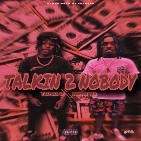 Talkin 2 Nobody ft. Mont Nb