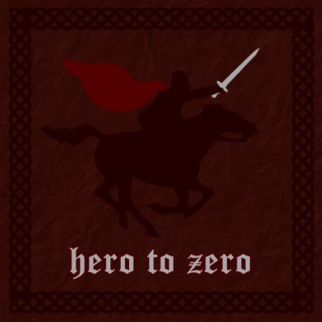 Hero to Zero | Boomplay Music