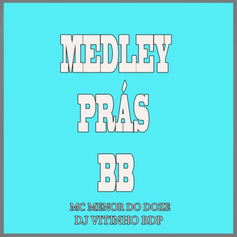 Medley Pras Bb ft. DJ VITINHO BDP | Boomplay Music