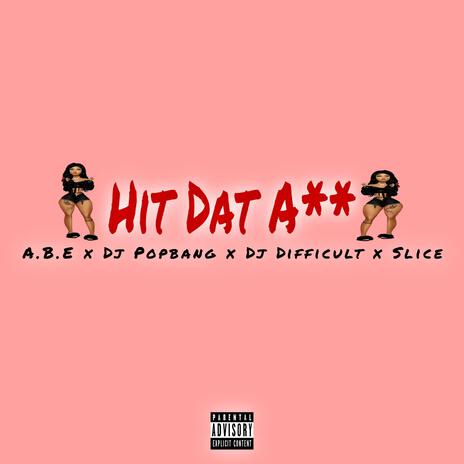 Hit Dat Ass (JERSEY CLUB) ft. A.B.E, Dj Popbang & Slice ThaHitMaker