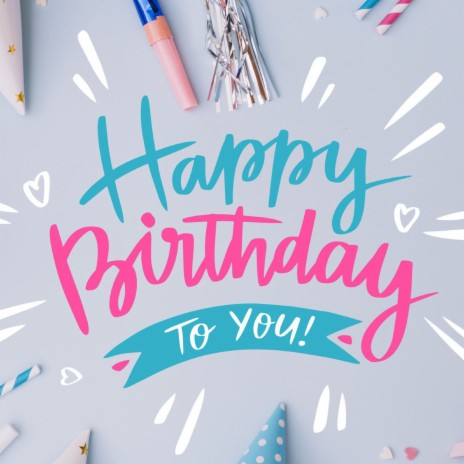 Happy Birthday To You | Boomplay Music