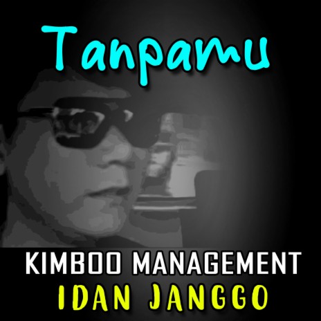 Tanpamu ft. Idan Janggo | Boomplay Music