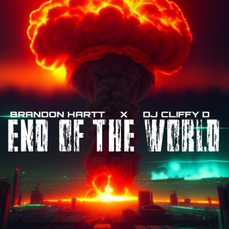 End of the World ft. DJ Cliffy D | Boomplay Music