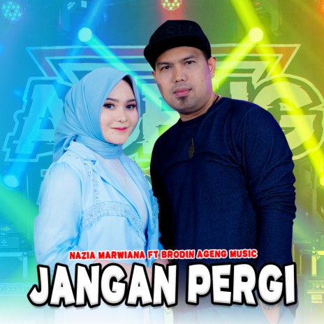 Jangan Pergi ft. Ageng Music & Brodin | Boomplay Music