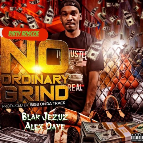 No Ordinary Grind ft. Blak Jezuz & Alex Daye | Boomplay Music