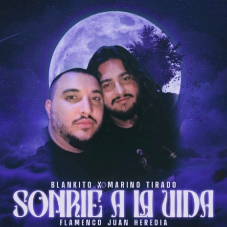 Sonríe a la Vida ft. Flamenco Juan Heredia, Blankito & Marino Tirado | Boomplay Music