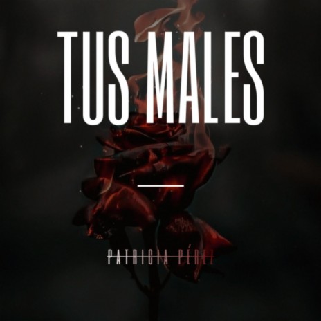Tus males | Boomplay Music