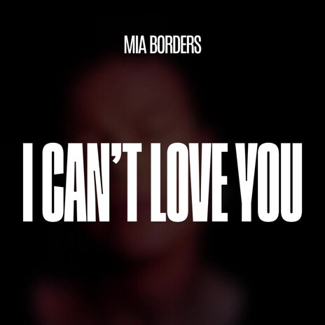 I Can't Love You | Boomplay Music