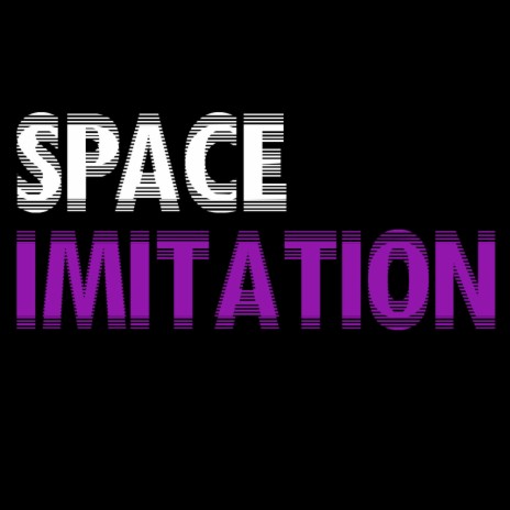 Space Imitation | Boomplay Music