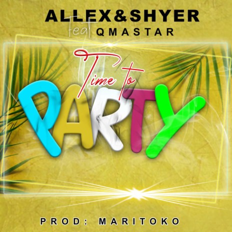 Time To Party ft. Qmastar | Boomplay Music