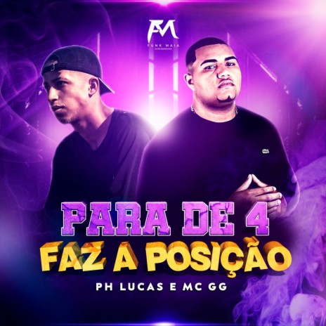 Para de 4 Faz a Posição ft. Mc GG Ofc | Boomplay Music