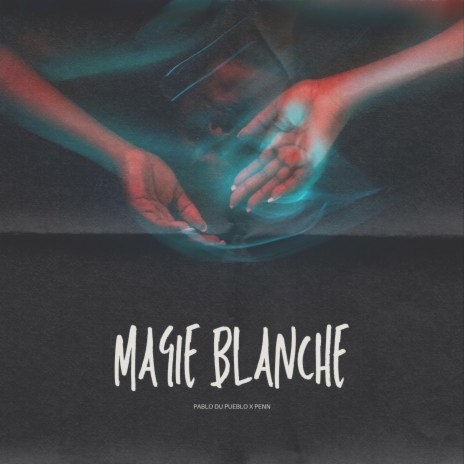 Magie blanche ft. Penn | Boomplay Music