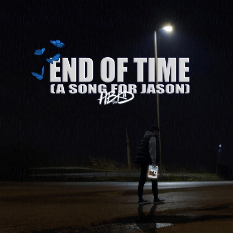 End of Time (A Song for Jason) | Boomplay Music