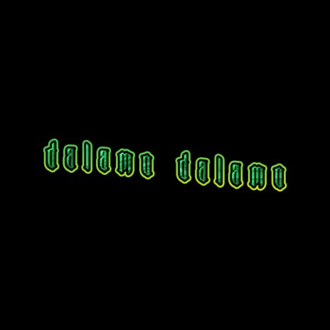 Dalamo Dalamo | Boomplay Music