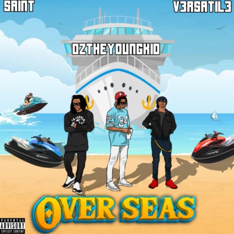 Overseas ft. v3rsatil3 & Saint