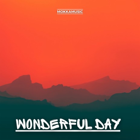 Wonderful Day | Boomplay Music