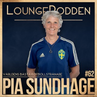 #62 - Pia Sundhage, Världens bästa fotbollstränare: Ledarskap, Talangutveckling, Fotboll, George Bush och Barack Obama