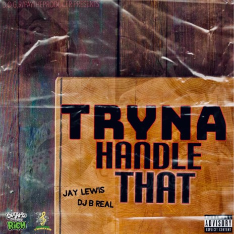 Tryna Handle That ft. DJ B Real | Boomplay Music