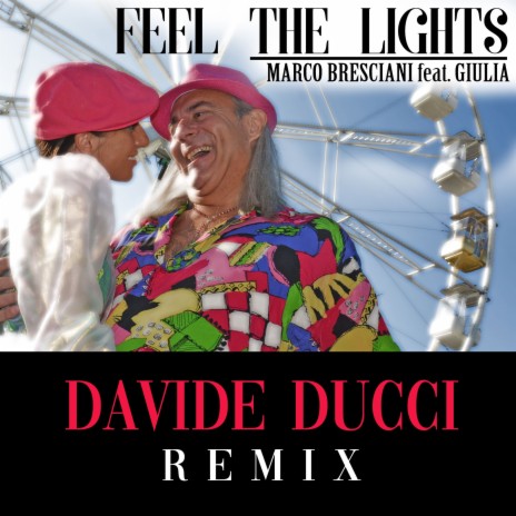 Feel the Lights (Davide Ducci Remix) ft. Giulia | Boomplay Music