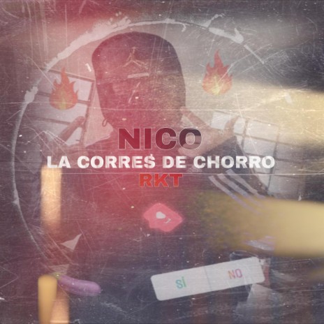 NICO LA CORRES DE CHORRO RKT | Boomplay Music