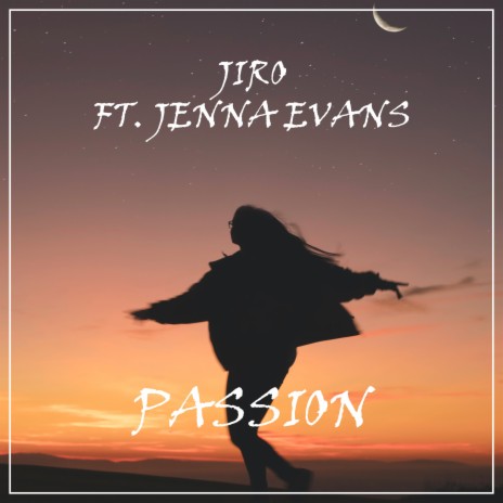 Passion ft. Jenna Evans | Boomplay Music