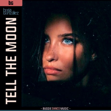 Tell The Moon | Boomplay Music
