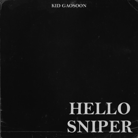 Hello sniper ft. GaoSoon | Boomplay Music