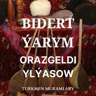 Bidert ýarym (Orazgeldi Ylýasow)