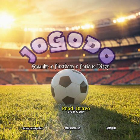 Jogodo ft. Firstborn & Farious Dizzy | Boomplay Music