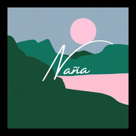 Naña | Boomplay Music