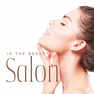 In The Beauty Salon: Soft Music for Healing Spa Day, Relaxation, Spa Massage, Moment for You