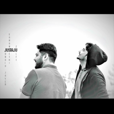 Justaju ft. Sanan Sethi & Zulfi | Boomplay Music