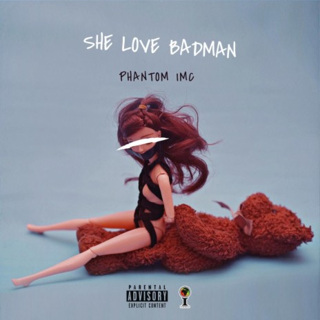 She Love Badman | Boomplay Music