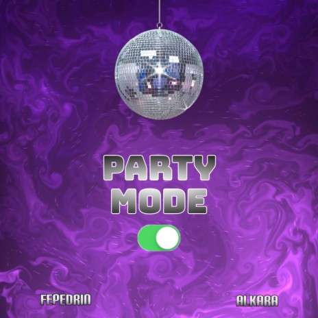 Party Mode On ft. Alkara | Boomplay Music